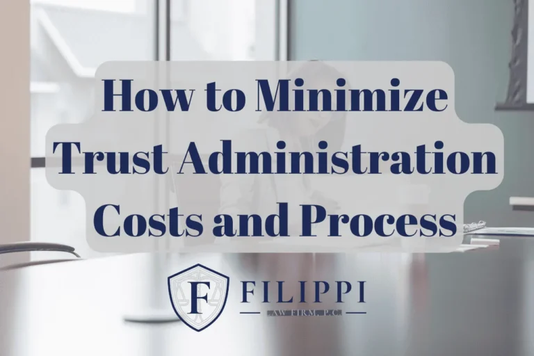 Text overlay on a blurred office background reading "How to Minimize Trust Administration Costs and Process," with the Filippi Law Firm logo below.