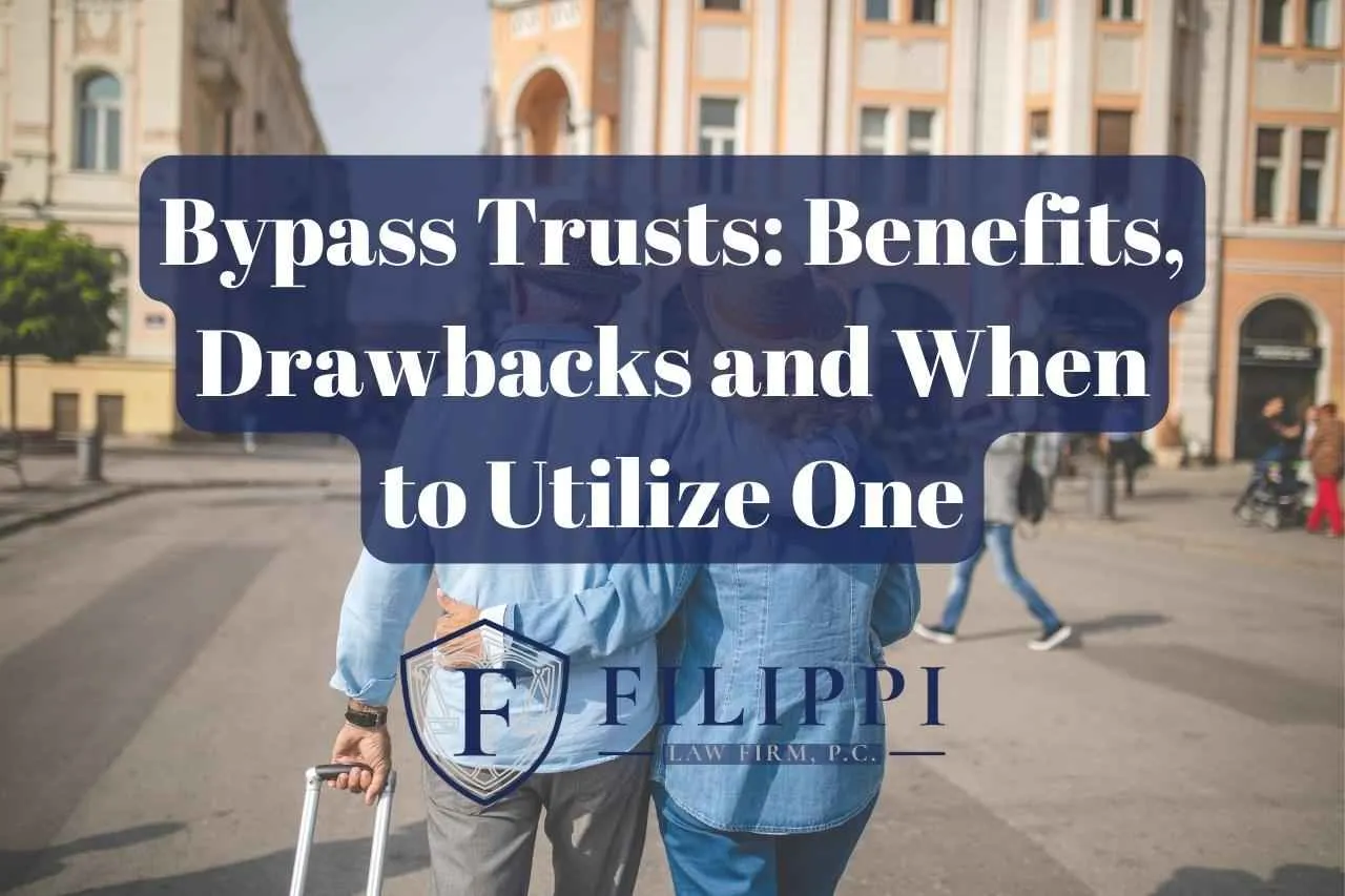 Older couple walking arm-in-arm outdoors, overlaid with text about bypass trusts and Filippi Law Firm logo.