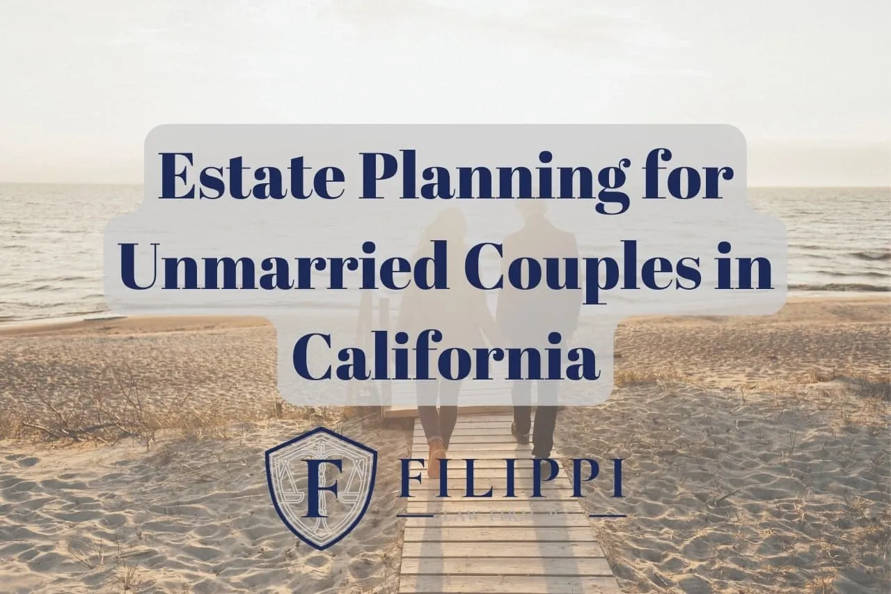 Couple walking on beach boardwalk with text "Estate Planning for Unmarried Couples in California" and Filippi logo.