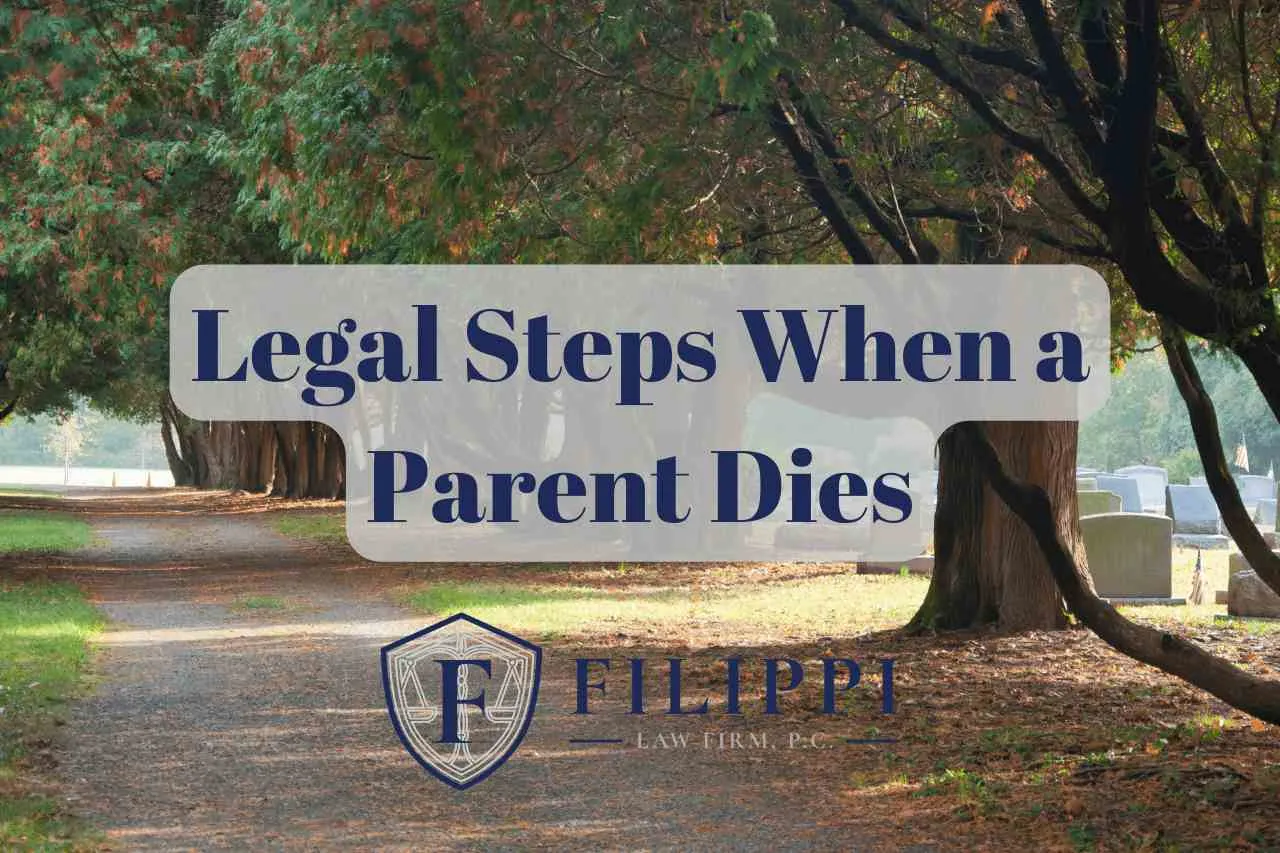 Graveyard pathway with trees and headstones, overlaid text "Legal Steps When a Parent Dies" and Filippi Law Firm logo.