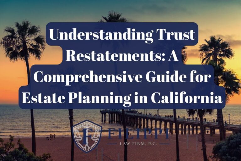 Understanding Trust Restatements: A Comprehensive Guide for Estate Planning in California