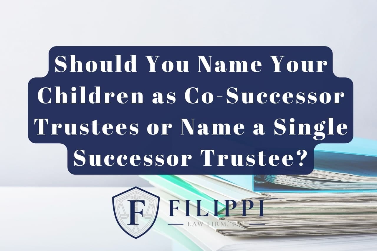 Should You Name Your Children as Co-Successor Trustees or Name a Single Successor Trustee-min