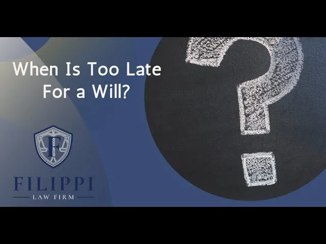 Text reading "When Is Too Late For a Will?" beside a large white chalk question mark on a dark circular background, with the Filippi Law Firm logo and name below on a blue gradient background.