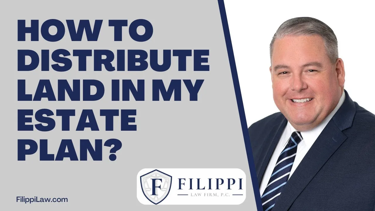 Professional headshot of a man in a suit with text "How to distribute land in my estate plan?" and Filippi Law Firm branding.