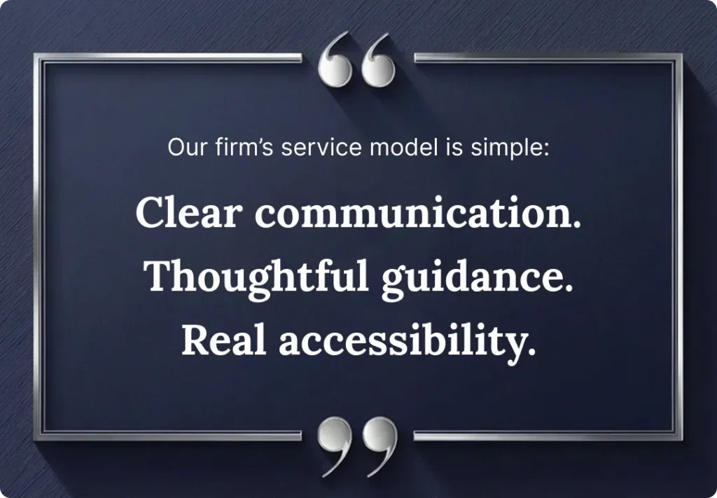 Dark blue framed quote with white text stating firm's service model: clear communication, thoughtful guidance, real accessibility.
